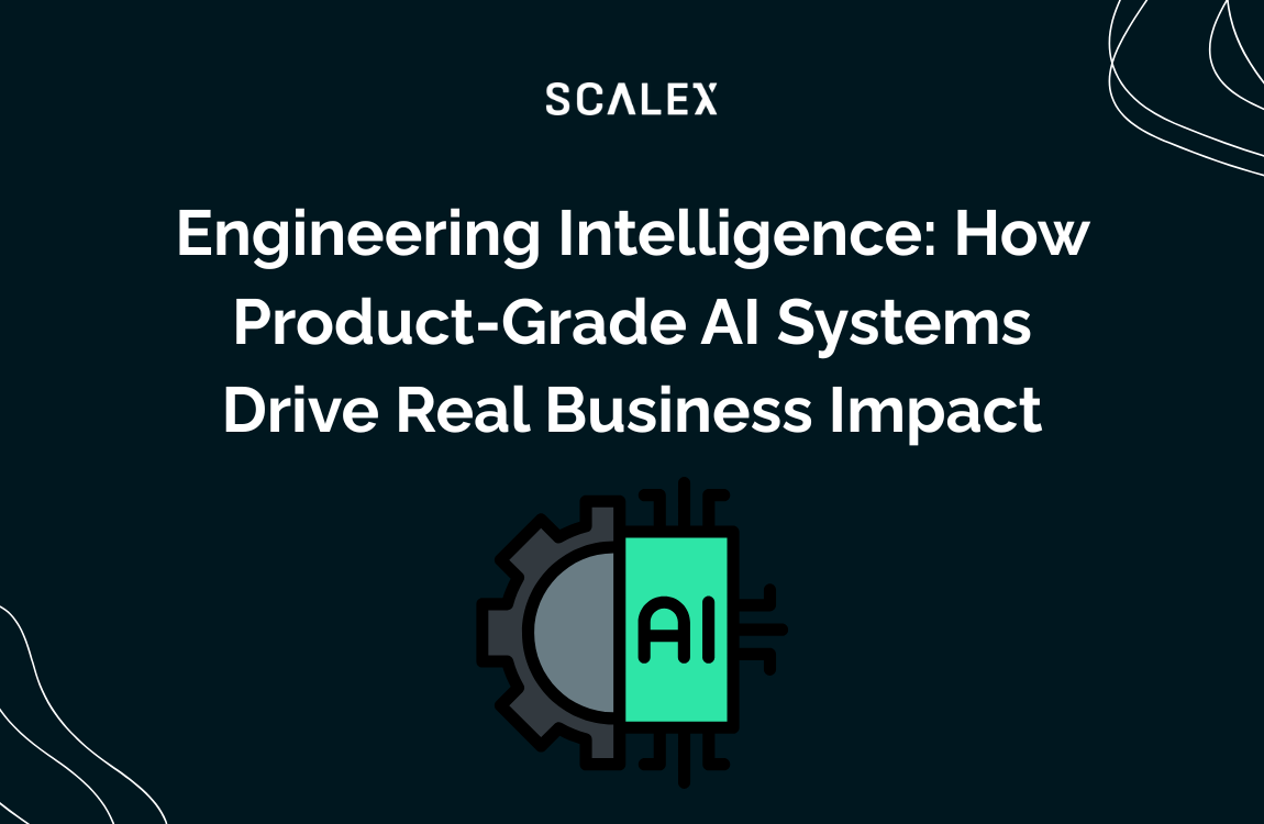 Engineering Intelligence: How Product-Grade AI Systems Drive Real Business Impact