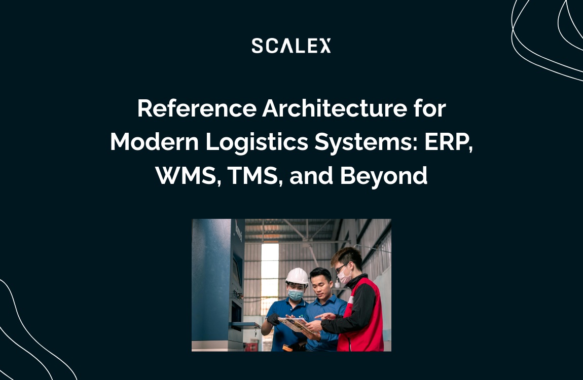 Reference Architecture for Modern Logistics Systems: ERP, WMS, TMS, and Beyond
